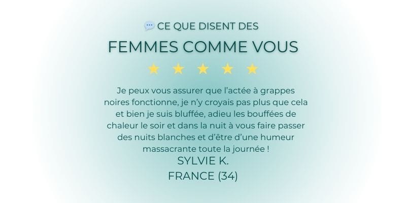 Témoignage de Catherine sur l'efficacité de l'actée à grappes noires pour la ménopause